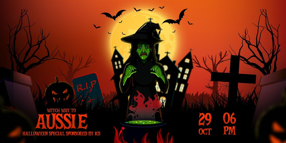 Witch Way to Aussie \u2013 Halloween Night Out (Free Drink + Prizes | ICS)