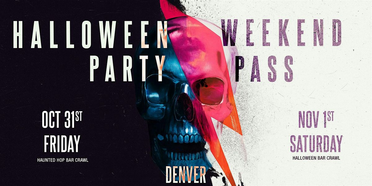 Haunted Halloween Weekend Pass 2025 \u2013 Denver