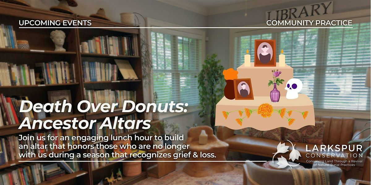 Death Over Donuts: Ancestor Altars