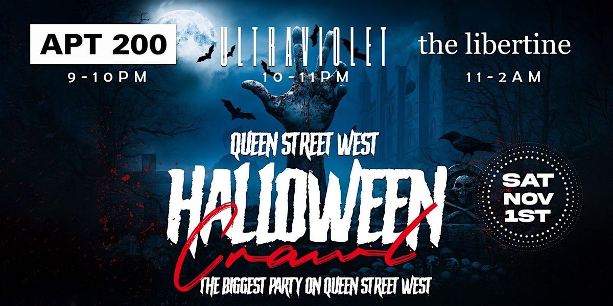 QUEEN ST. WEST TORONTO HALLOWEEN CLUB CRAWL | Saturday, November 1st