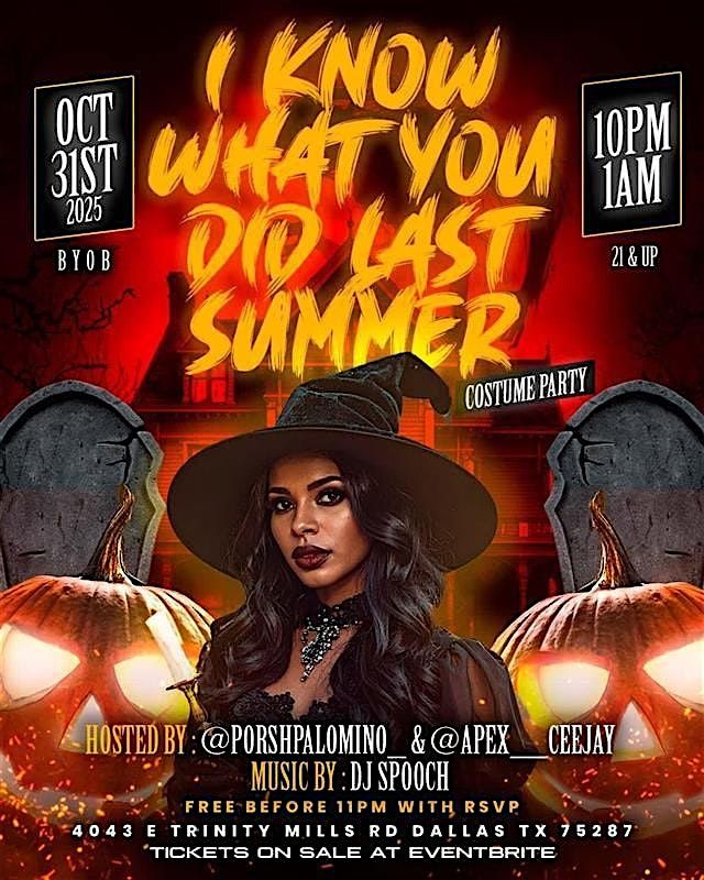 I KNOW WHAT YOU (JU)  DID LAST SUMMER
