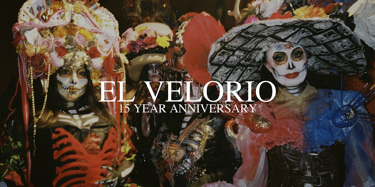 EL VELORIO 15 YEAR ANNIVERSARY
