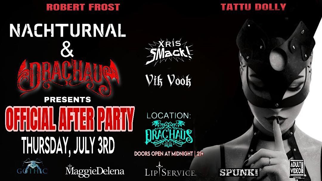 NACHTURNAL EVENTS & DRACHAUS PRESENTS " THE OFFICIAL AFTER PARTY"