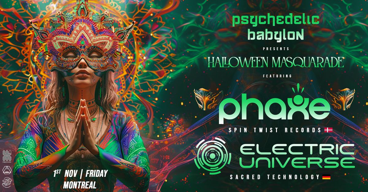 Psychedelic Halloween Masquerade w\/ ELECTRIC UNIVERSE (Ger) & PHAXE (Den) - Montreal