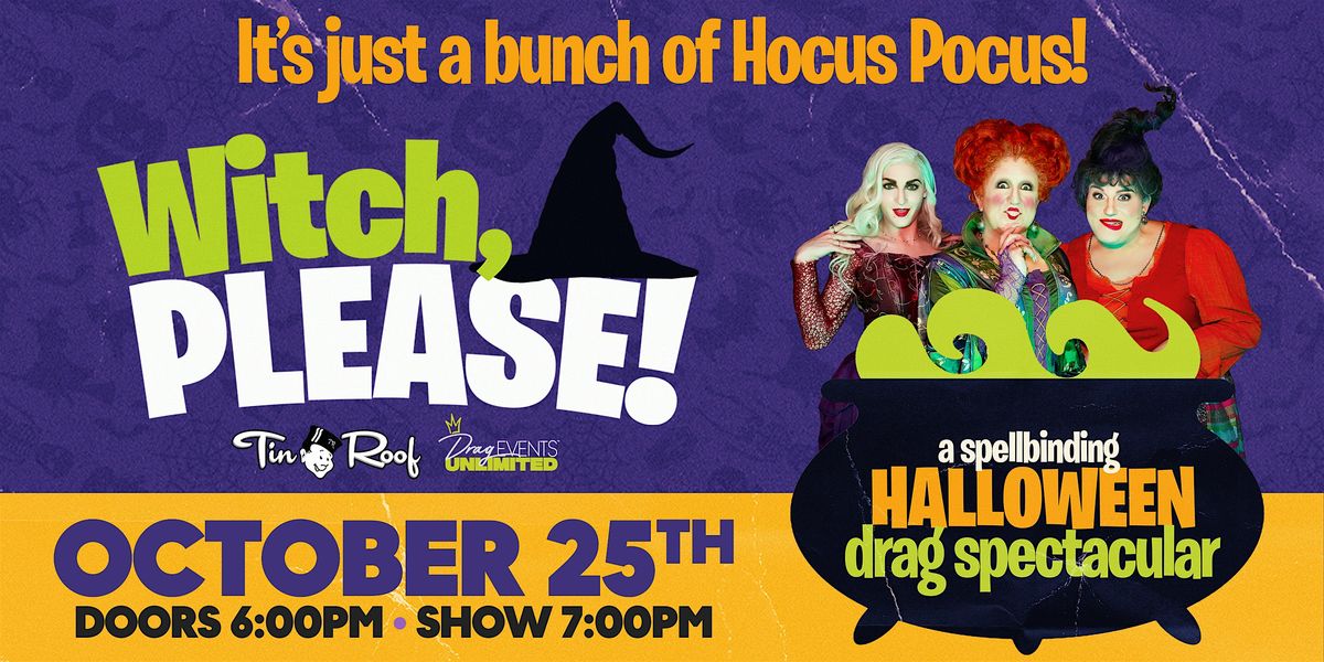 Witch, Please! @ Tin Roof Orlando (21+) \u2022 10\/25\/25