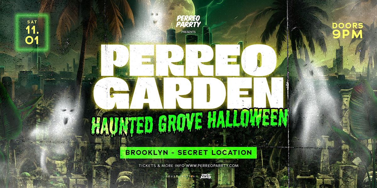PERREO GARDEN HAUNTED GROVE HALLOWEEN - Brooklyn Warehouse Party