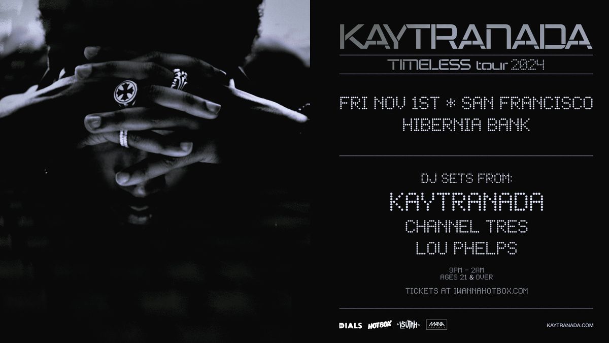 KAYTRANADA + CHANNEL TRES | Hibernia Bank | San Francisco, CA