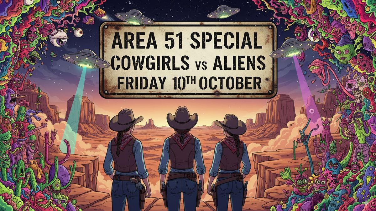 \ud83e\udd20 COWGIRLS vs ALIENS \ud83d\udc7d MESSY MED FRIDAYS \ud83e\udd16GLOWROBOT SPECIAL\ud83e\udd16 MEDICATION LIVERPOOL