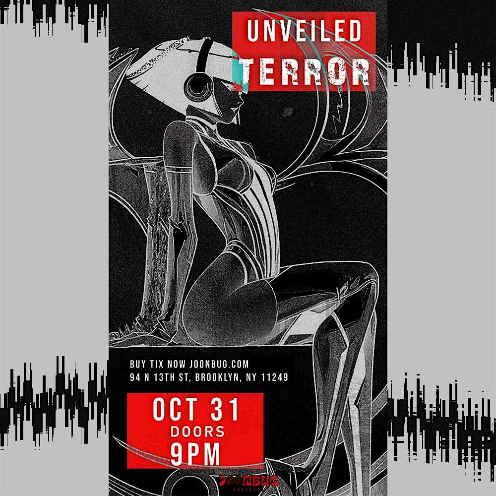 UNVEILED TERROR Halloween Party on 10\/31 [OPEN BAR FROM 9PM TO 11PM]