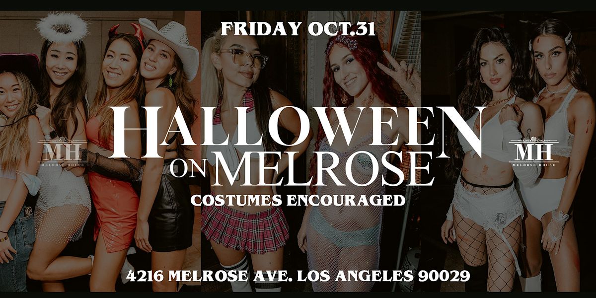HALLOWEEN ON MELROSE! HALLOWEEN NIGHT COSTUME PARTY