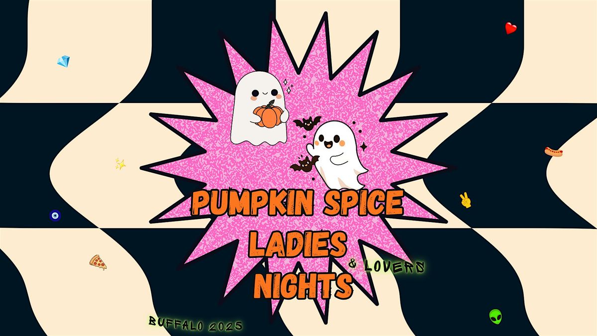 Pumpkin Spice Ladies* Night at Aguacates (McKinley)