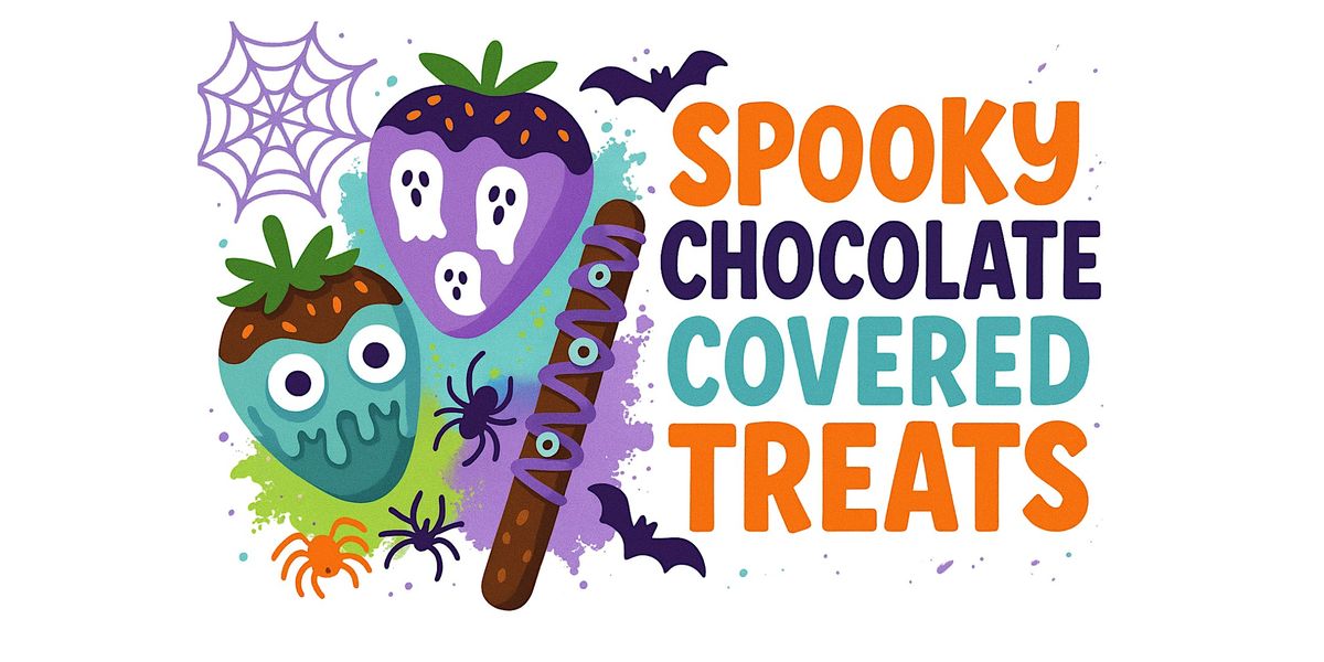 October 25 | Spooky Chocolate Covered Treats