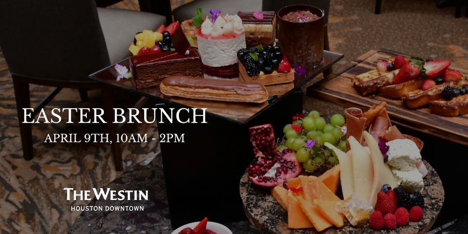 Easter Brunch at Westin Houston Downtown