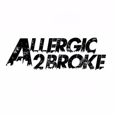 ALLERGIC 2 BROKE