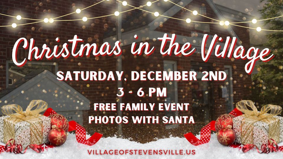 Christmas in the Village Village of Stevensville December 2, 2023