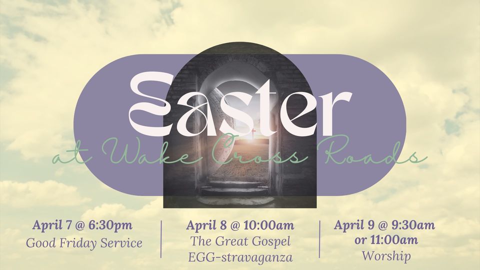 Easter at Wake Cross Roads!