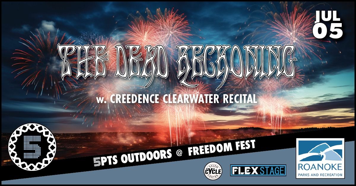 5PTS Outdoors @ Freedom Festival: The Dead Reckoning w. Creedence Clearwater Recital