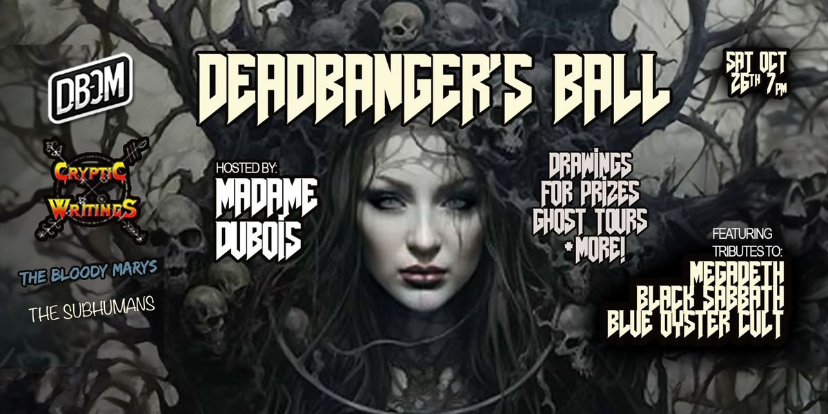 DEADBANGER'S BALL: Host MADAME DUBOIS w\/ Tributes to MEGADETH, BLACK SABBATH, & BLUE OYSTER CULT