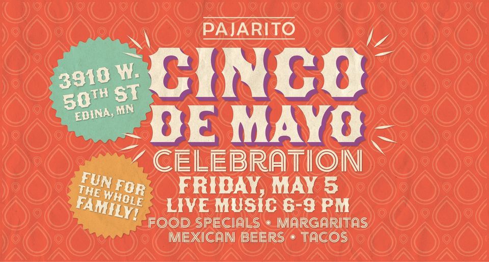EDINA • Cinco De Mayo at Pajarito 3910 W 50th St, Minneapolis, MN