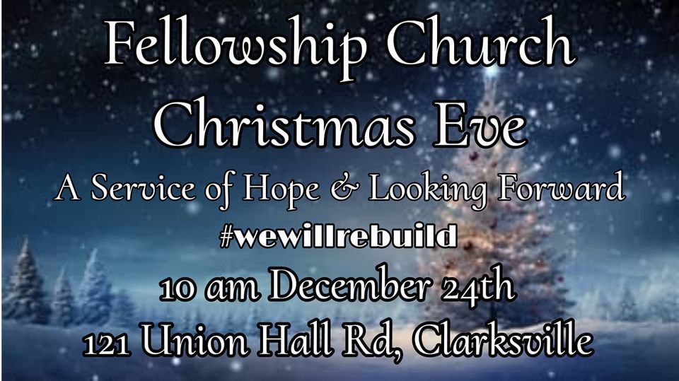 Christmas Eve, Fellowship, wewillrebuild Train Union Hall