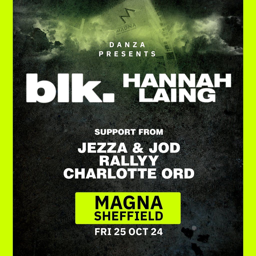 BLK, Hannah Laing, Danny Bond, Jezza & Jod and more!