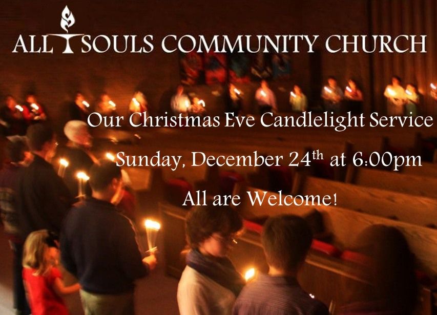 Christmas Eve Candlelight Service All Souls Community Church, Grand