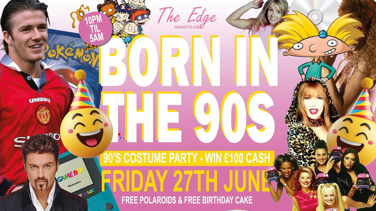 Born in the 90's - Costume party \u00a3100 cash to win!