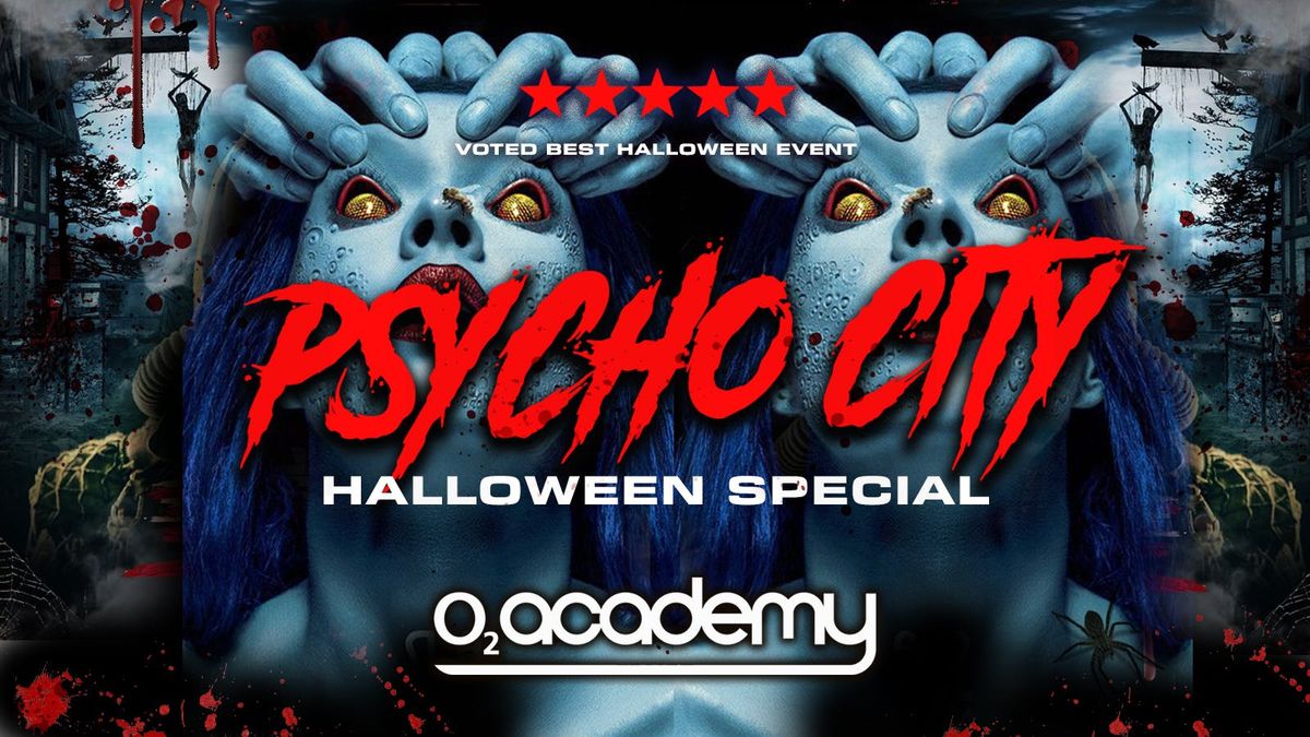 PSYCHO CITY @ O2 ACADEMY\ud83e\ude78 OXFORD'S Biggest Halloween Event \ud83c\udf83