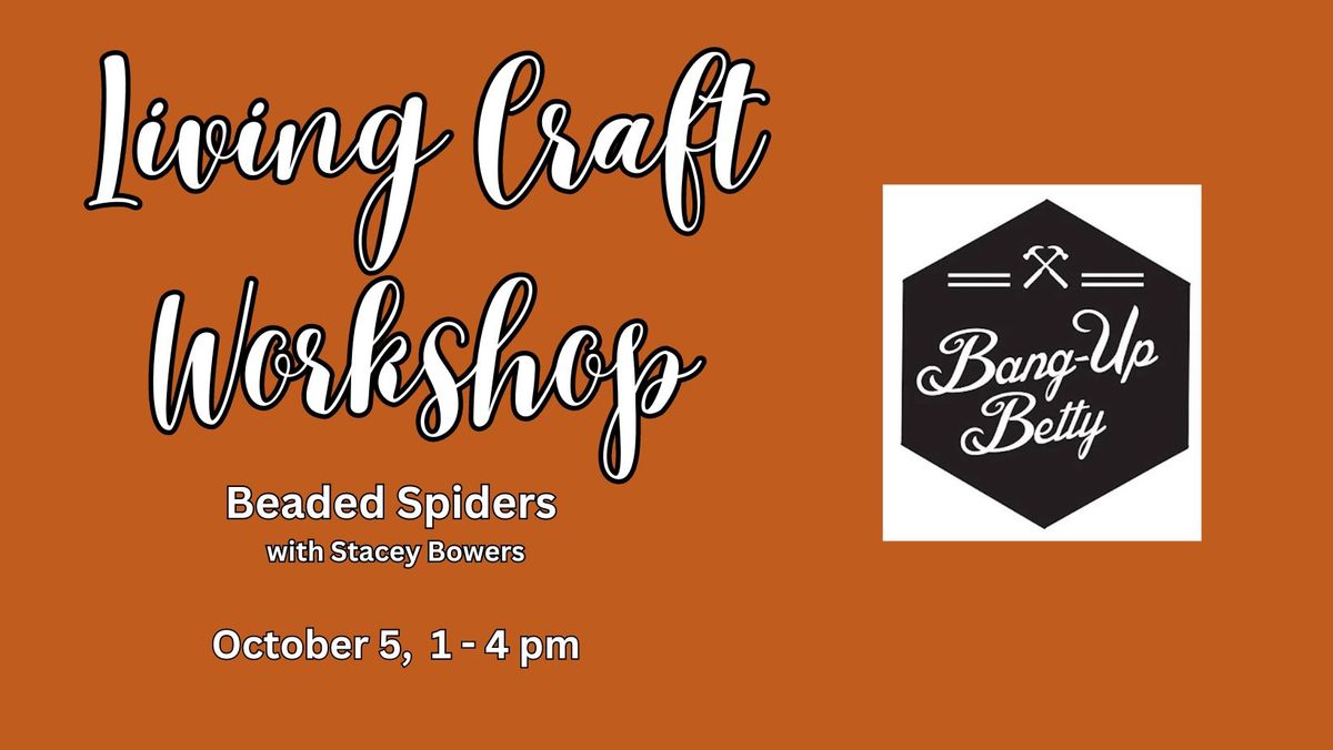 LIVING CRAFT WORKSHOP: Beaded Spiders