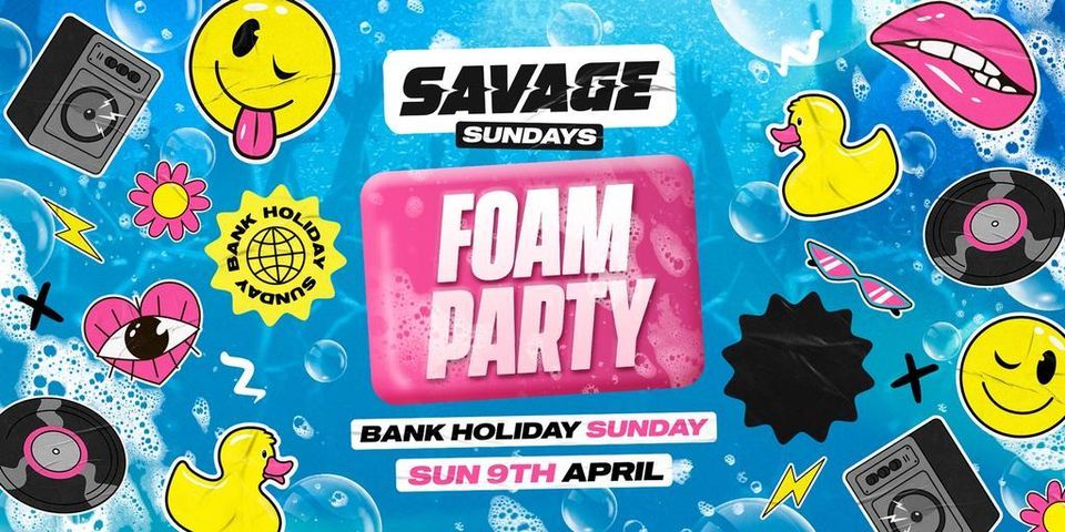 THE BIG EASTER WEEKENDER - SUNDAY FOAM PARTY! \u00a32.50 DRINKS ALL NIGHT