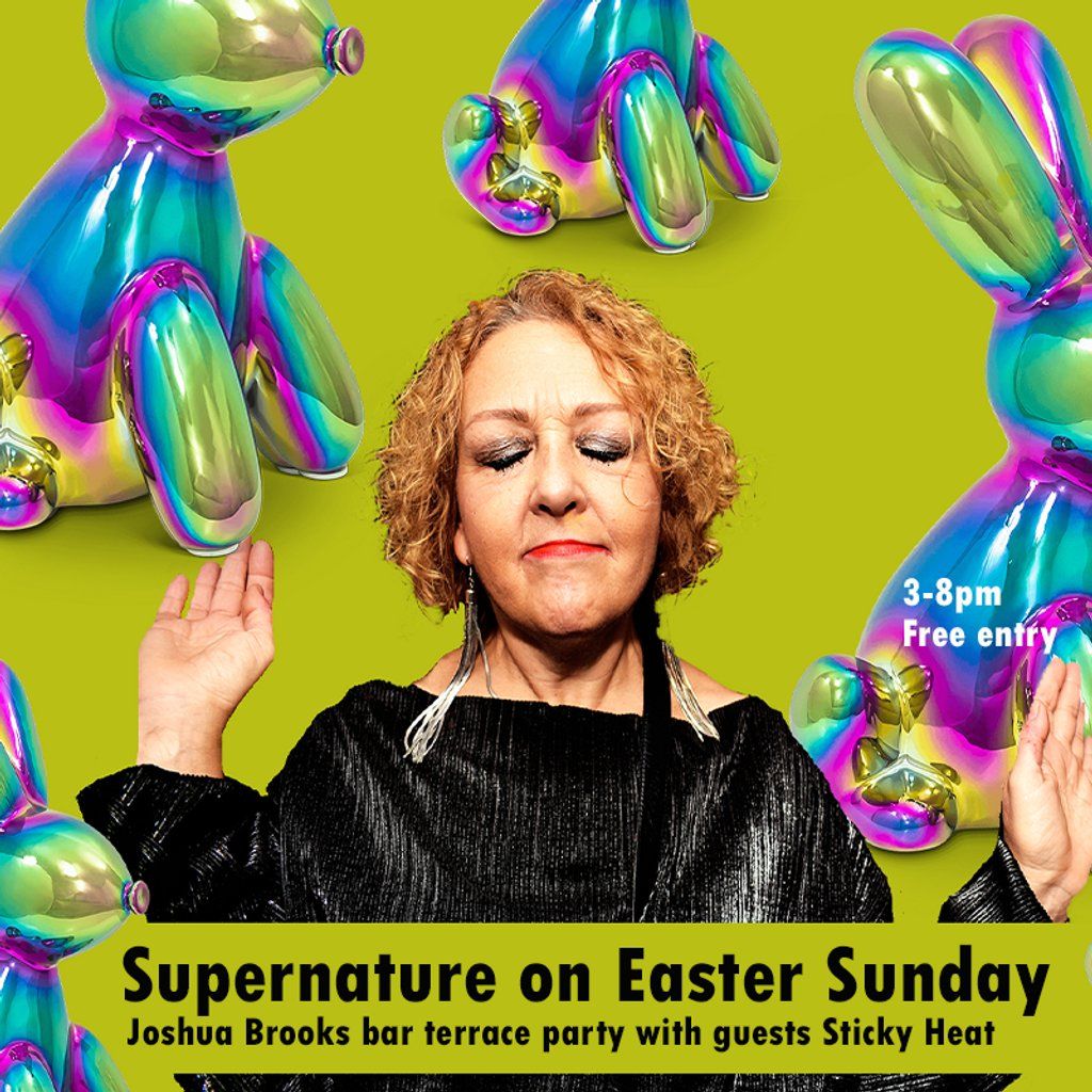 Supernature on Easter Sunday with guests Sticky Heat