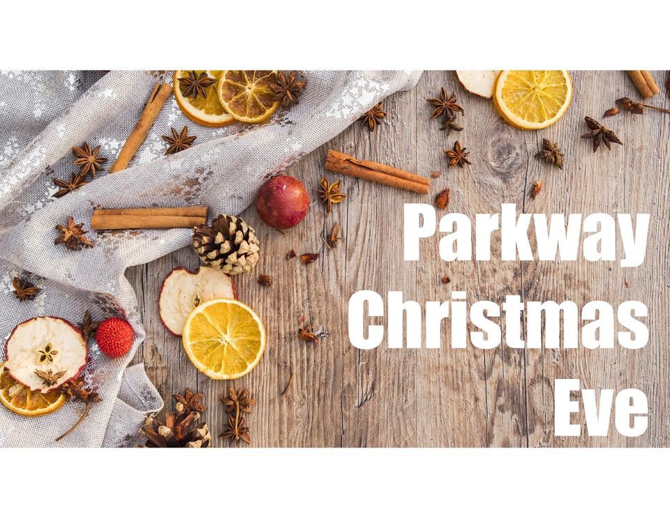 Parkway Christmas Eve 6 pm Service Parkway Church, Cape Vincent, NY December 24, 2023