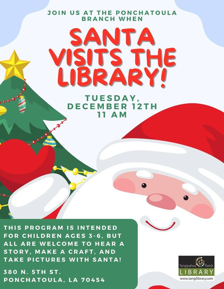 Santa Visits Ponchatoula Library 380 N. Fifth Street, Ponchaoula