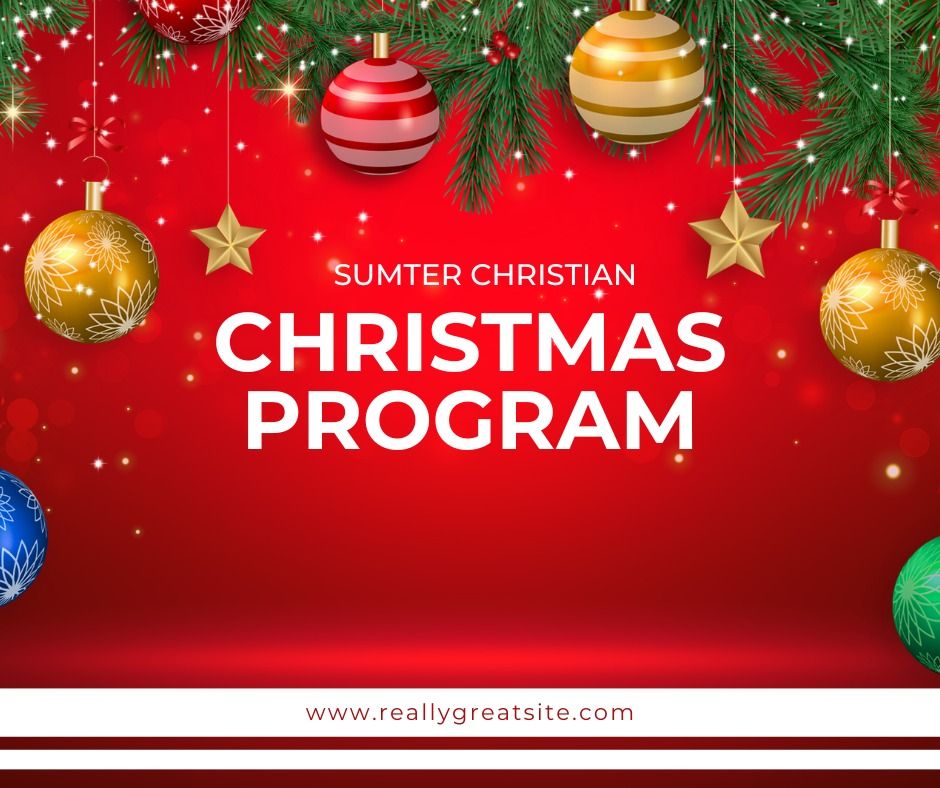 SCS Christmas Program Sumter Christian School December 14, 2023