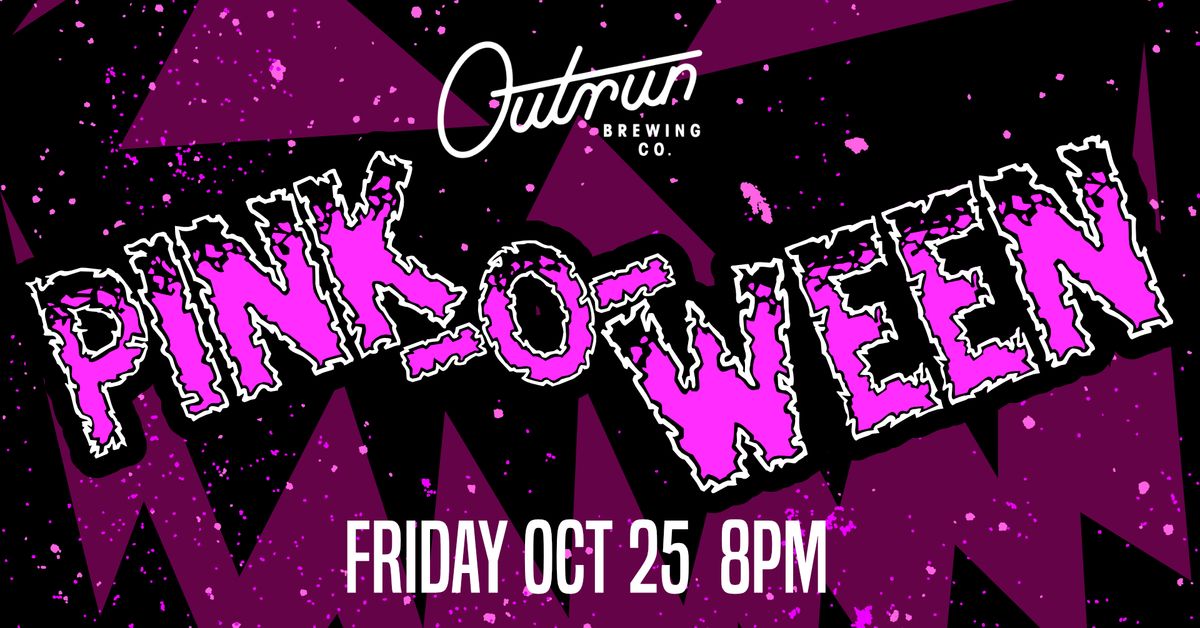 FREE \ud83c\udf83 HALLOWEEN PARTY!!  PINK-O-WEEN at Outrun Brewing