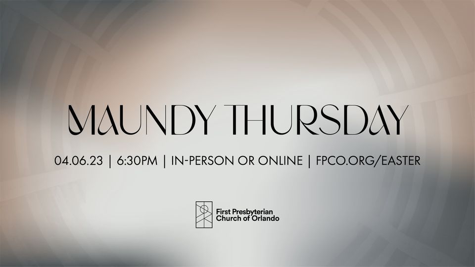 LIVE! Maundy Thursday @First Pres