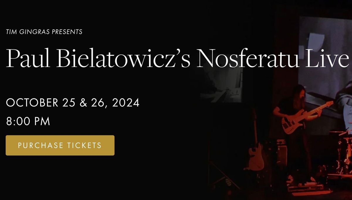 Paul Bielatowicz's Nosferatu LIVE - Chicago, IL