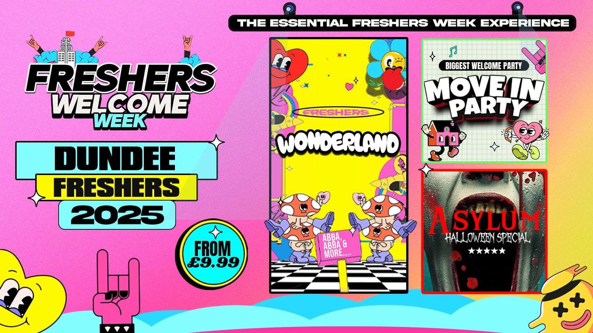 DUNDEE WELCOME WEEK 2025\ud83c\udf93\u26a1 3 EVENTS Save \u00a3\u00a3\u00a3 - Dundees Biggest Freshers Events!\ud83d\udc96