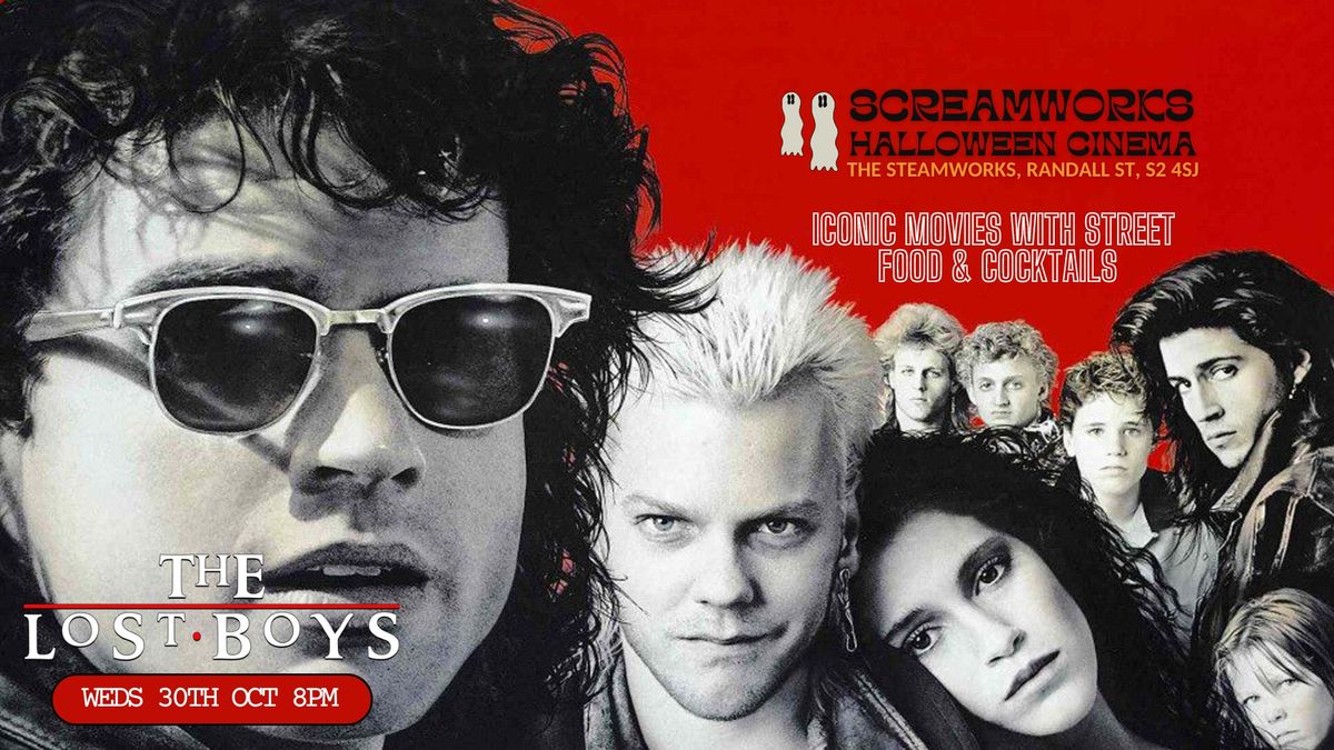 Screamworks cinema presents.....   The Lost Boys