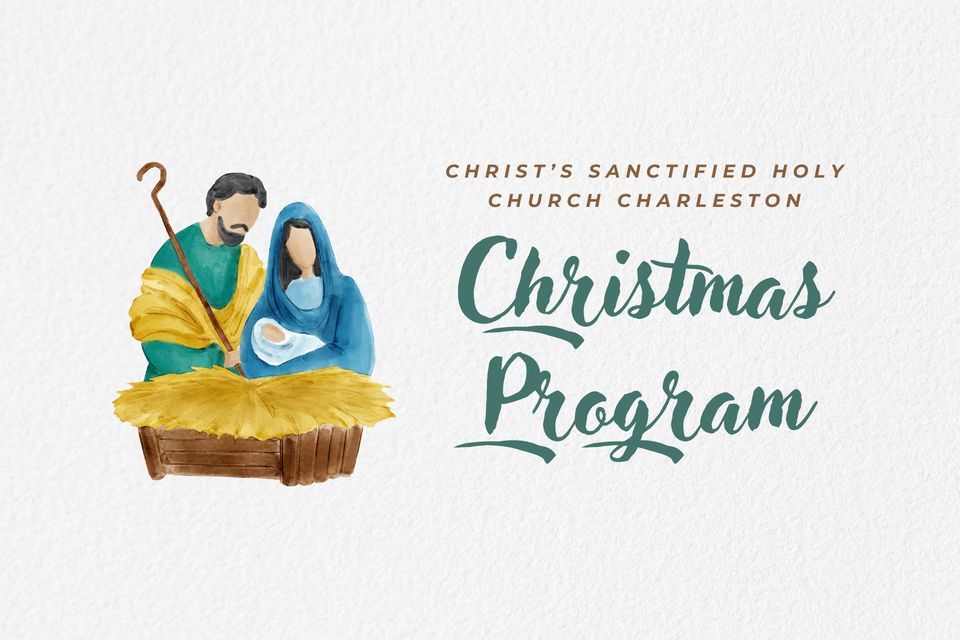 Christmas Program 2023 Charleston Christ's Sanctified Holy Church