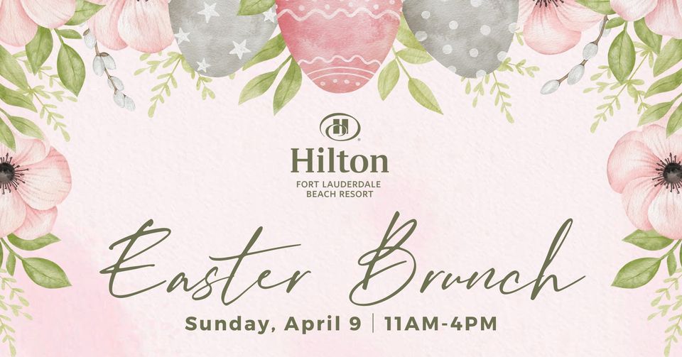 Easter Brunch at Hilton Fort Lauderdale Beach Resort Hilton Fort