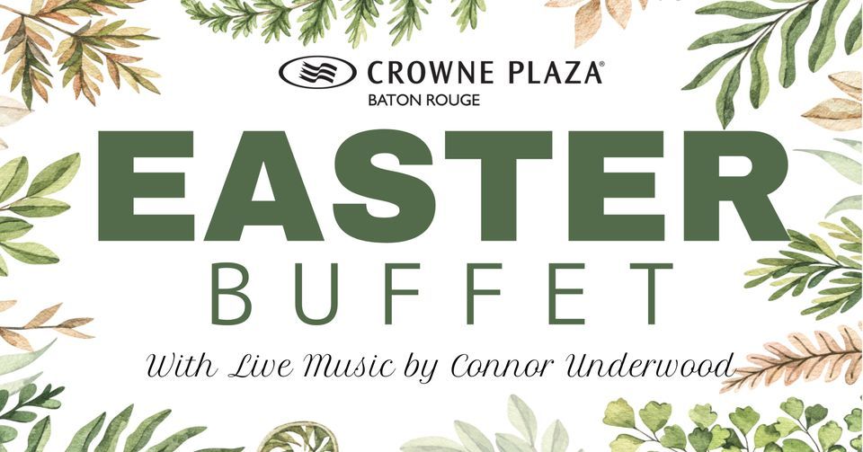 Crowne Plaza Easter Buffet Crowne Plaza Executive Center Baton Rouge