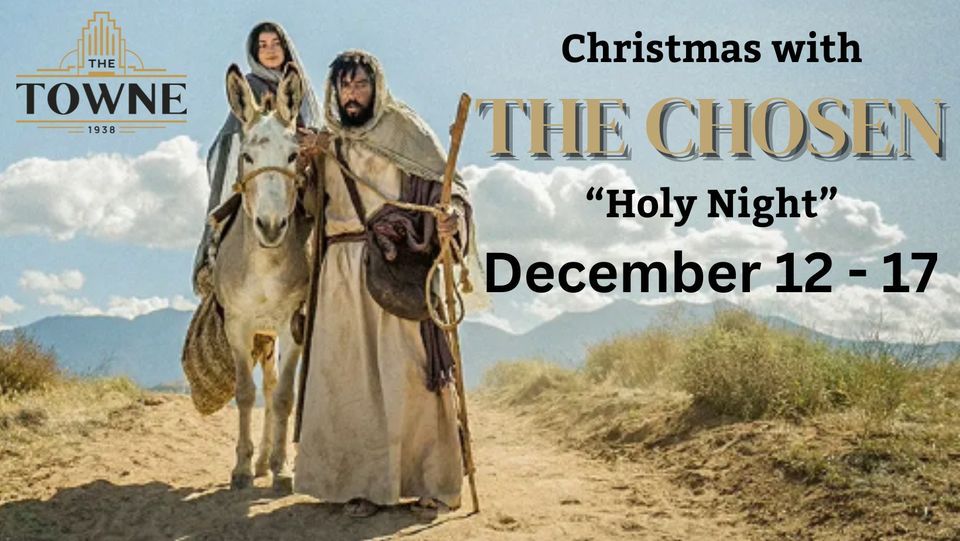 Christmas with The Chosen Holy Night Vernon Towne Theatre December