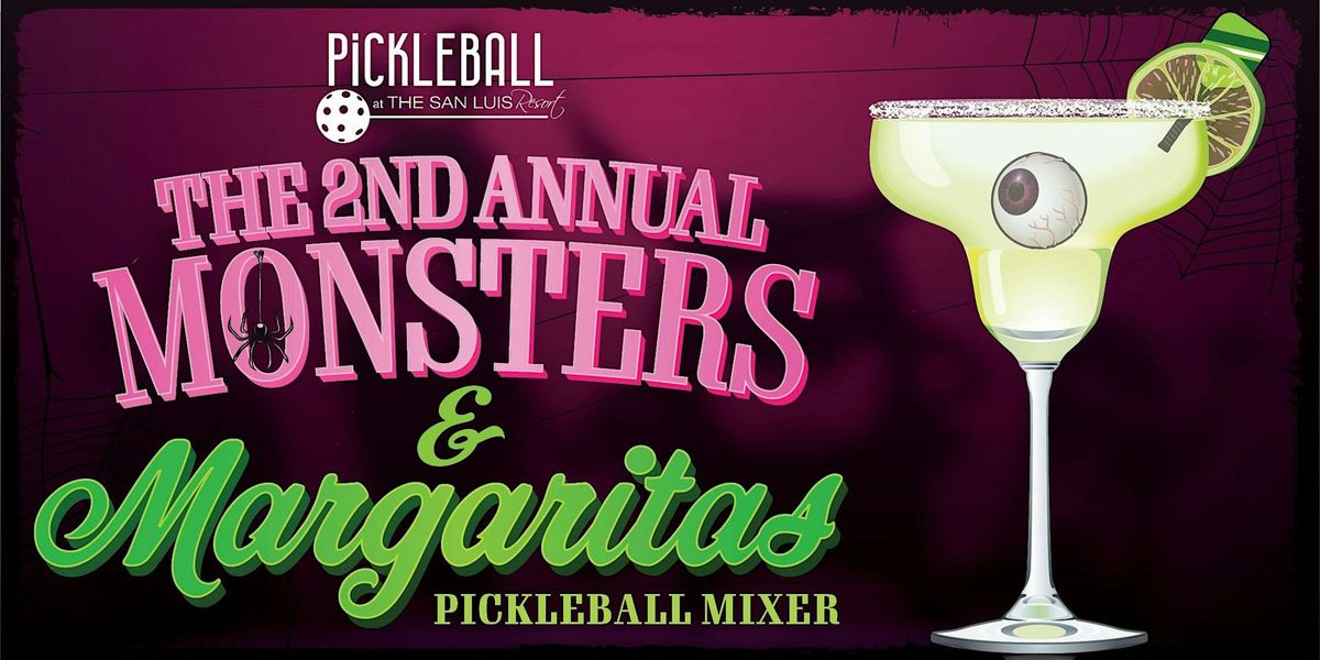 The 2nd Annual Monsters & Margaritas Pickleball Mixer