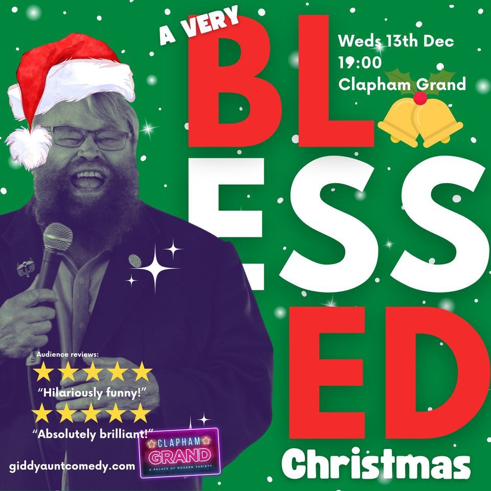 A Very Blessed Christmas Brian Blessed Xmas spectacular! Clapham