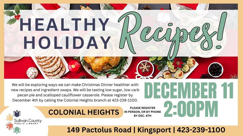 Healthy Holiday Recipes at the Colonial Heights branch 149 Pactolus Rd., Kingsport, TN