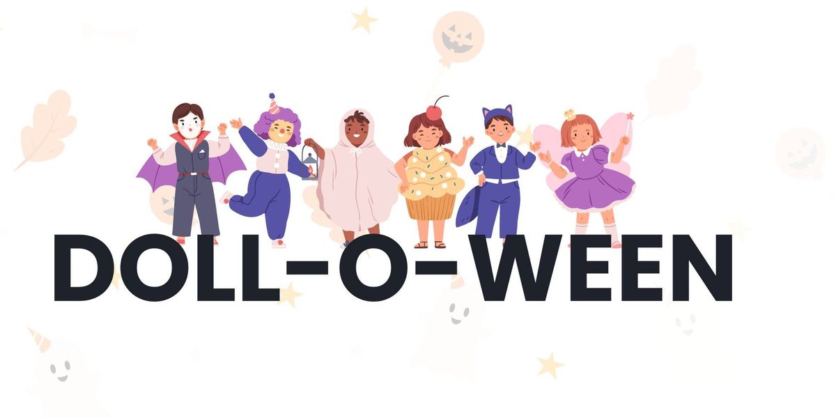 Doll-O-Ween: Family-Friendly Halloween Fun, Decorated Museum, Tour & More!