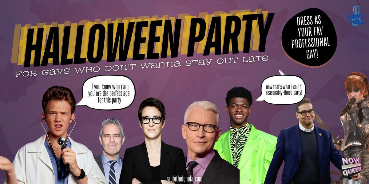 Halloween Party For Gays Who Don't Wanna Stay Out Late