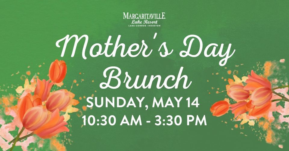 Mothers Day Brunch at Margaritaville Lake Resort Margaritaville Lake