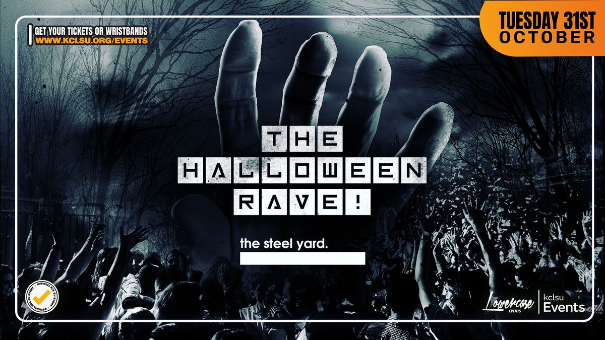 KCLSU PRESENTS : THE HALLOWEEN RAVE @ THE STEEL YARD! LONDON HALLOWEEN 2024